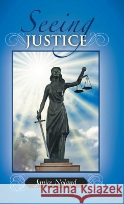 Seeing Justice Janice Noland 9781449797256 WestBow Press - książka