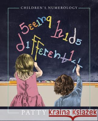 Seeing Kids Differently: Children's Numerology Patty Blank 9781478744610 Outskirts Press - książka