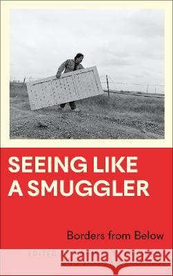 Seeing Like a Smuggler: Borders from Below Mahmoud Keshavarz Shahram Khosravi 9780745341606 Pluto Press (UK) - książka