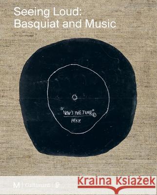 Seeing Loud, Basquiat and Music  9782072985942 Gallimard - książka