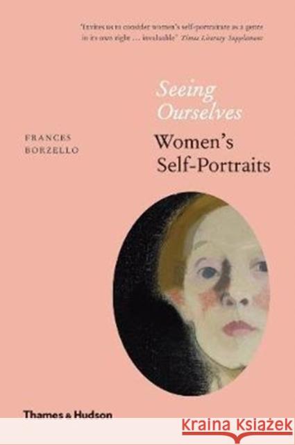 Seeing Ourselves: Women’s Self-Portraits Frances Borzello 9780500294024 Thames & Hudson Ltd - książka