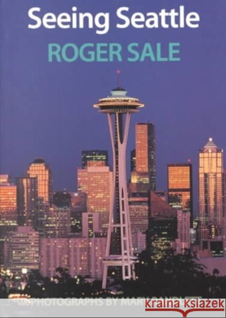 Seeing Seattle Roger Sale Mary Randlett Peter Steinbrueck 9780295973593 University of Washington Press - książka