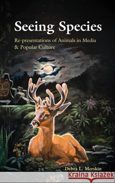 Seeing Species: Re-Presentations of Animals in Media & Popular Culture Merskin, Debra L. 9781433153594 Peter Lang Inc., International Academic Publi - książka