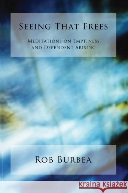 Seeing That Frees Rob Burbea   9780992848910 Hermes Amara Publications - książka