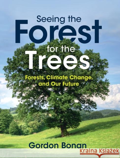 Seeing the Forest for the Trees Gordon (National Center for Atmospheric Research, Boulder, Colorado) Bonan 9781108487528 Cambridge University Press - książka