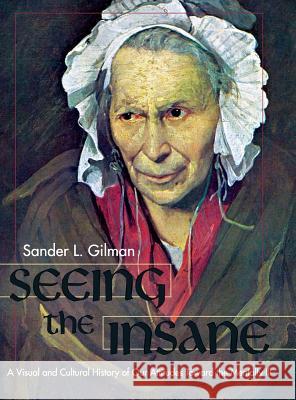 Seeing the Insane Sander L Gilman 9781626548763 Echo Point Books & Media - książka