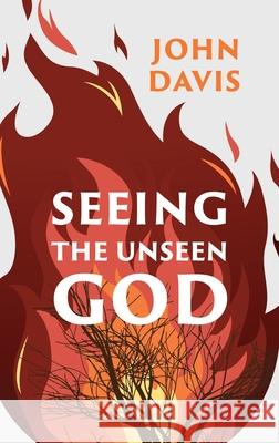 Seeing the Unseen God John Davis 9781527110014 Christian Focus Publications Ltd - książka