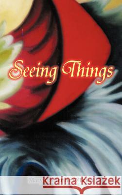 Seeing Things Mary Catherine O'Brien 9781466960367 Trafford Publishing - książka