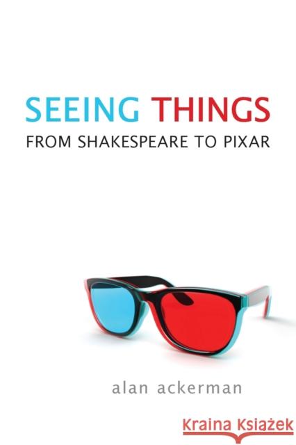 Seeing Things: From Shakespeare to Pixar Ackerman, Alan 9781442612105  - książka