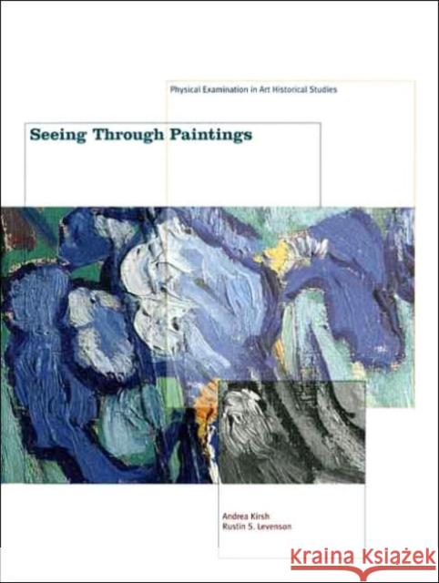 Seeing Through Paintings: Physical Examination in Art Historical Studies Kirsh, Andrea 9780300094084 Yale University Press - książka