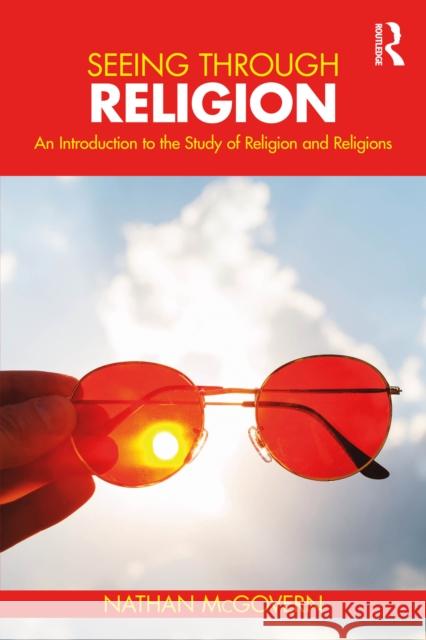 Seeing Through Religion: An Introduction to the Study of Religion and Religions McGovern, Nathan 9781032646411 Routledge - książka