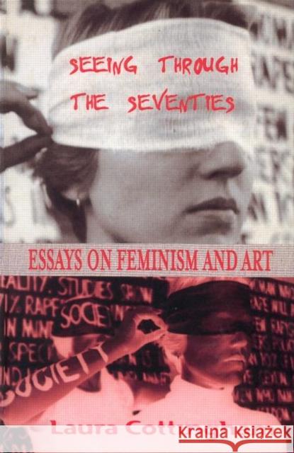 Seeing Through the Seventies: Essays on Feminism and Art Cottingham, Laura 9789057012129 Taylor & Francis - książka