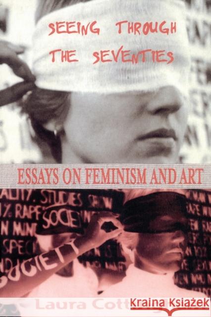 Seeing Through the Seventies: Essays on Feminism and Art Cottingham, Laura 9789057012228 Taylor & Francis - książka