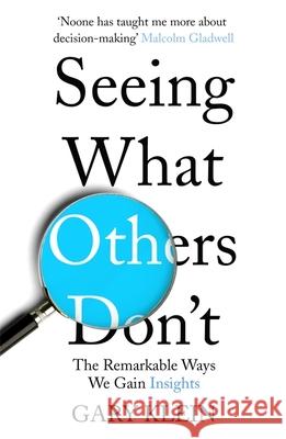 Seeing What Others Don't: The Remarkable Ways We Gain Insights Klein, Gary 9781857886788 John Murray Press - książka