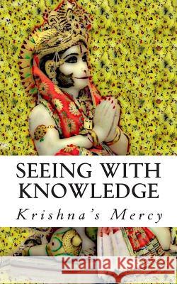 Seeing With Knowledge Mercy, Krishna's 9781481800181 Createspace - książka