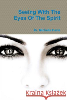 Seeing With The Eyes Of The Spirit McCain, Michael a. 9781477690093 Createspace - książka