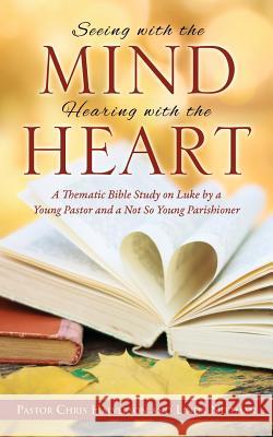Seeing with the Mind, Hearing with the Heart Pastor Chris Halverson, Linda Nietman 9781498443142 Xulon Press - książka