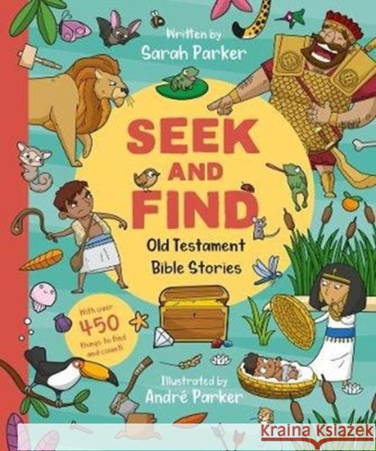 Seek and Find: Old Testament Bible Stories: With over 450 things to find and count! Sarah Parker 9781784984748 The Good Book Company - książka
