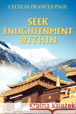 Seek Enlightenment Within Cecelia Frances Page 9780595460434 iUniverse - książka