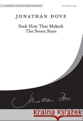 Seek Him That Maketh the Seven Stars: Satb (with Organ), Choral Octavo  9780571518289 Faber Music Ltd - książka