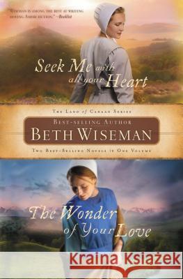 Seek Me with All Your Heart/The Wonder of Your Love Beth Wiseman 9781401687557 Thomas Nelson Publishers - książka