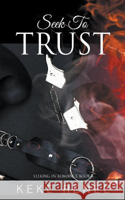Seek To Trust Keke Renée 9798201788186 34 Publishing Company - książka