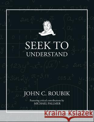 Seek To Understand John C Roubik 9781643490380 Christian Faith - książka