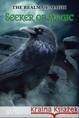 Seeker of Magic Susanne L. Lambdin 9781726348676 Createspace Independent Publishing Platform - książka