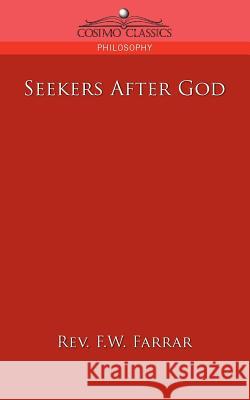 Seekers After God REV F W Farrar 9781596056596 Cosimo Classics - książka
