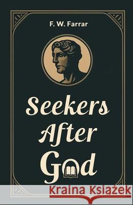 Seekers After God F. W. Farrar 9789363053663 Double 9 Books - książka