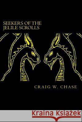 Seekers of the Jelile Scrolls Craig William Chase 9781494433390 Createspace - książka