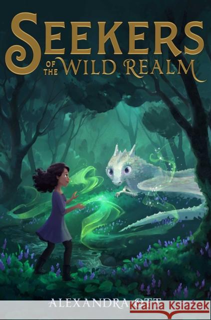 Seekers of the Wild Realm, 1 Ott, Alexandra 9781534438590 Aladdin Paperbacks - książka