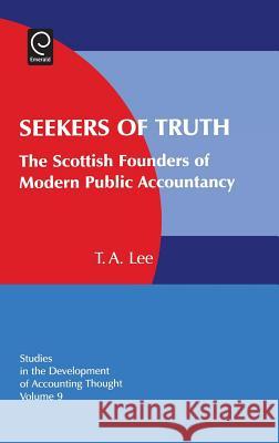 Seekers of Truth: The Scottish Founders of Modern Public Accountancy Gary J. Previts, Robert Bricker, Thomas A. Lee 9780762312986 Emerald Publishing Limited - książka