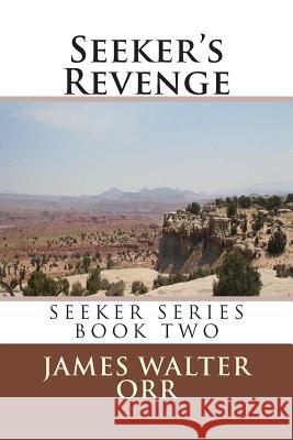 Seeker's Revenge James Walter Orr 9780972391139 Mesquite Publishing Company - książka