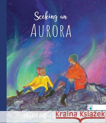 Seeking an Aurora  9781733121279 Blue Dot Kids Press - książka