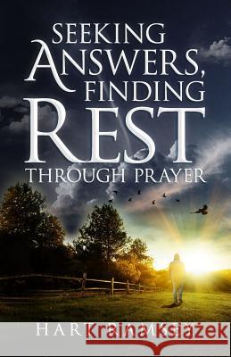 Seeking Answers, Finding Rest: A Prayer Guide for the Stumped, the Stalled, and the Stuck Hart Ramsey 9781945793110 Sermon to Book - książka