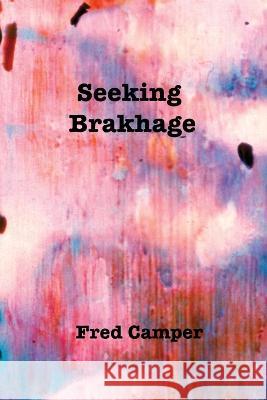 Seeking Brakhage Fred Camper 9782958204440 Fred Camper - książka