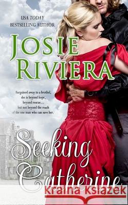 Seeking Catherine Josie Riviera 9780996954174 Josie Riviera - książka