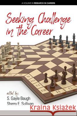 Seeking Challenge in the Career S. Gayle Baugh Sherry E. Sullivan  9781641131896 Information Age Publishing - książka