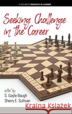 Seeking Challenge in the Career S. Gayle Baugh Sherry E. Sullivan  9781641131902 Information Age Publishing - książka