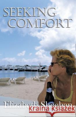 Seeking Comfort Elizabeth Sheehan 9781981370986 Createspace Independent Publishing Platform - książka