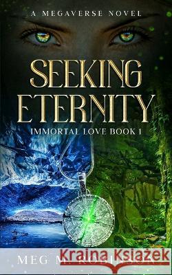Seeking Eternity Meg M. Robinson 9781960218001 Arcane Crow Publishing - książka