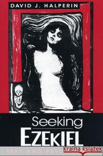 Seeking Ezekiel: Text and Psychology Halperin, David J. 9780271009483 Pennsylvania State University Press - książka
