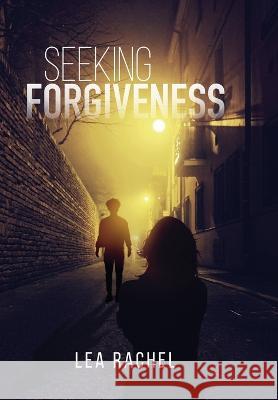 Seeking Forgiveness Lea Rachel   9780990861645 Writer's Design Press - książka