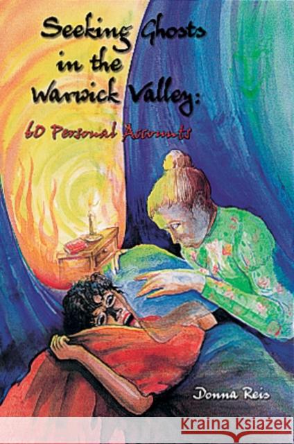 Seeking Ghosts in the Warwick Valley: 60 Personal Accounts Donna Reis 9780764317408 Schiffer Publishing Ltd - książka