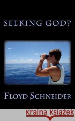 Seeking God? Floyd E. Schneider 9780963021410 Keybobby Books - książka