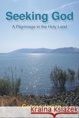 Seeking God: A Pilgrimage in the Holy Land Jerjian, George 9781493186983 Xlibris Corporation - książka