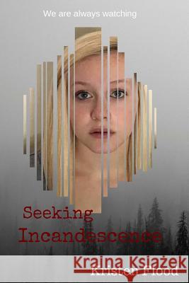 Seeking Incandescence Kristen Flood 9781517554927 Createspace Independent Publishing Platform - książka