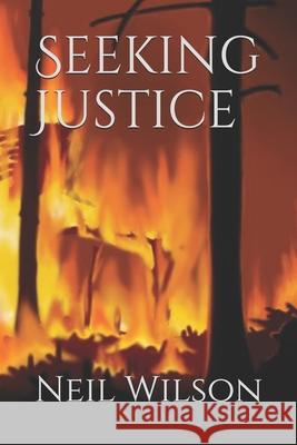 Seeking Justice Neil Wilson 9781072175704 Independently Published - książka