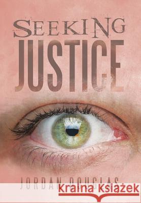 Seeking Justice Jordan Douglas 9781503544666 Xlibris Corporation - książka